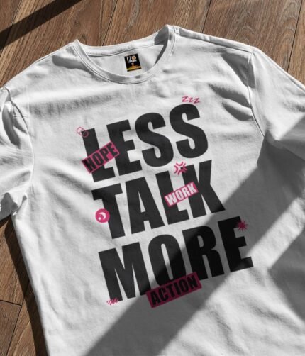 Less Talk - White Tshirt | IZO Stores